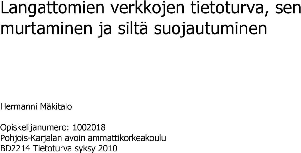 Mäkitalo Opiskelijanumero: 1002018