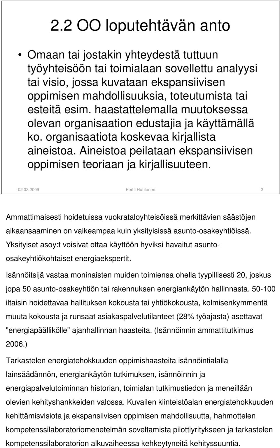 Aineistoa peilataan ekspansiivisen oppimisen teoriaan ja kirjallisuuteen. 02.03.