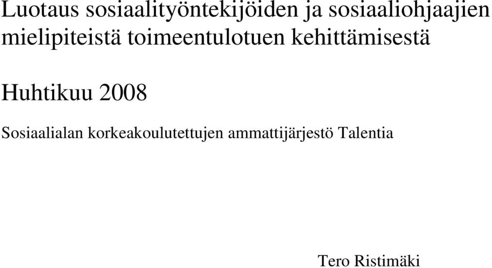 toimeentulotuen kehittämisestä Huhtikuu 2008