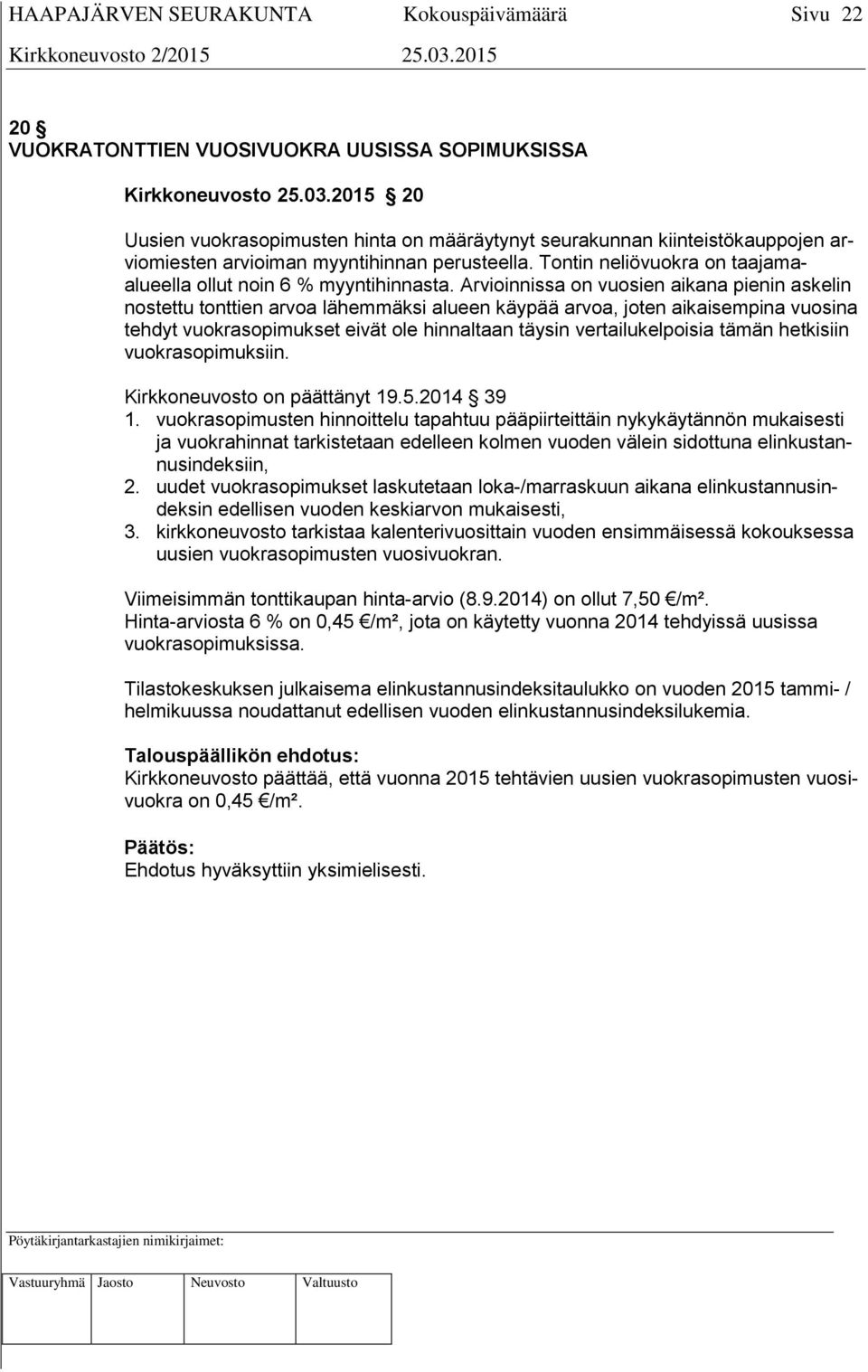 Tontin neliövuokra on taajamaalueella ollut noin 6 % myyntihinnasta.