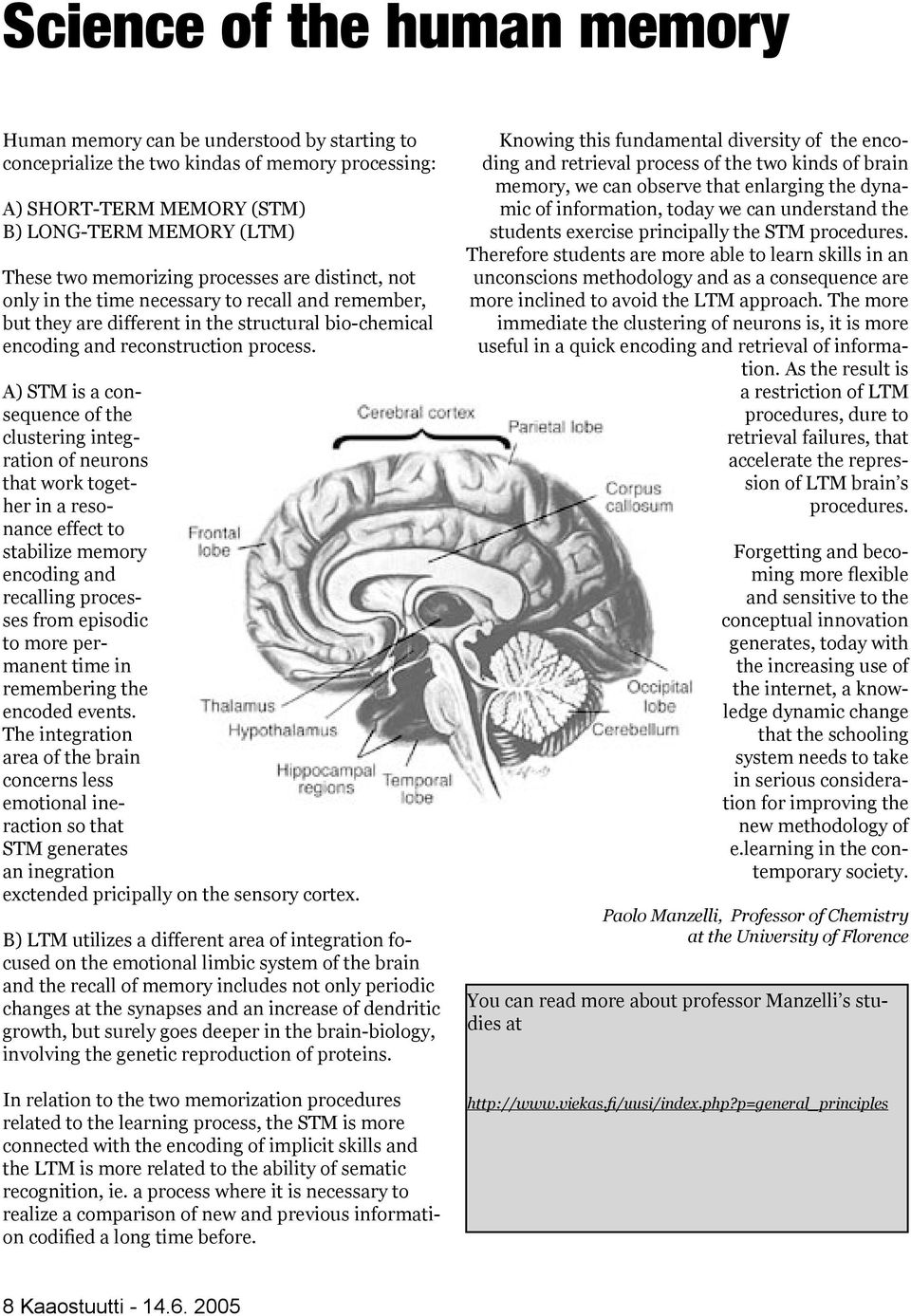 A) STM is a consequence of the clustering integration of neurons that work together in a resonance effect to stabilize memory encoding and recalling processes from episodic to more permanent time in