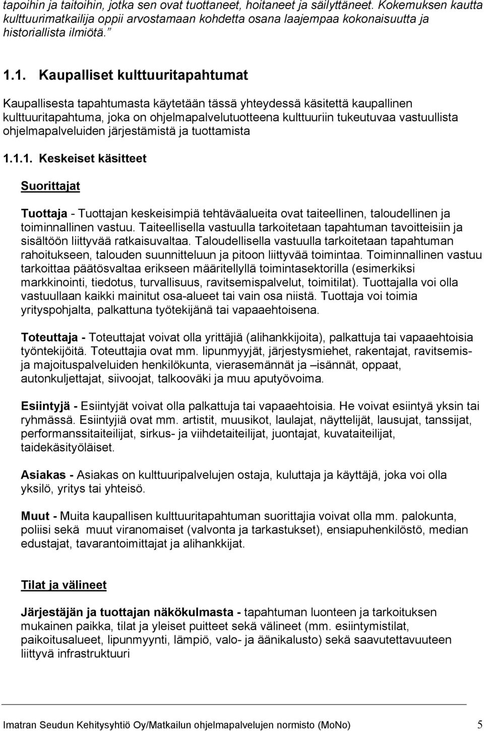 vastuullista ohjelmapalveluiden järjestämistä ja tuottamista 1.