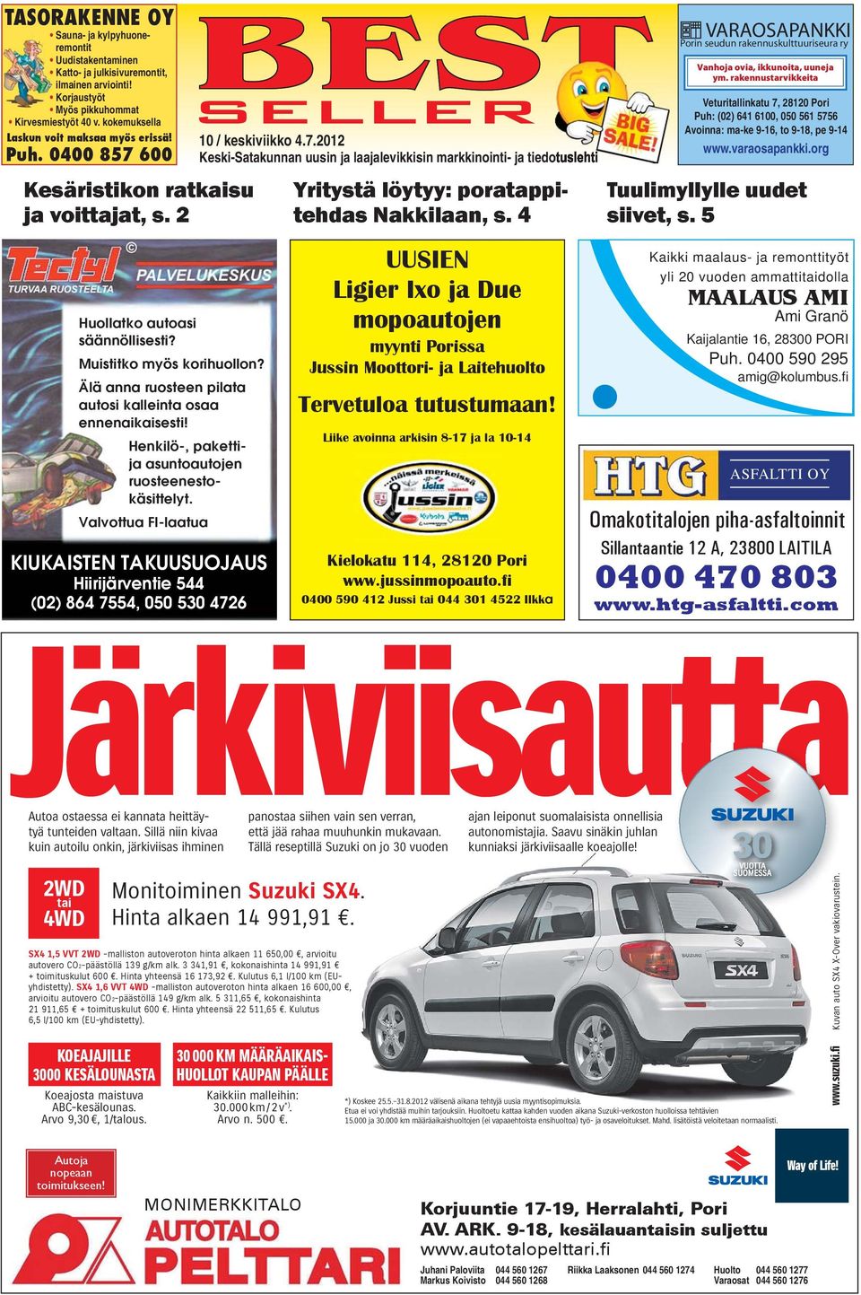 Älä anna ruosteen pilata autosi kalleinta osaa ennenaikaisesti! Henkilö-, pakettija asuntoautojen ruosteenestokäsittelyt. Valvottua FI-laatua 10 / keskiviikko 4.7.