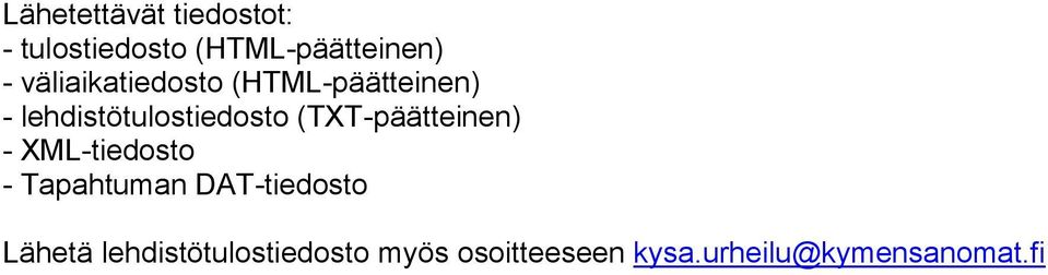 (TXT-päätteinen) - XML-tiedosto - Tapahtuman DAT-tiedosto