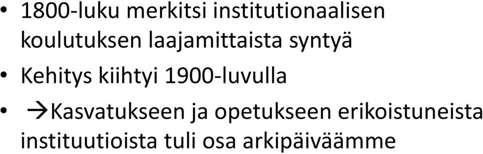 kiihtyi 1900-luvulla Kasvatukseen ja