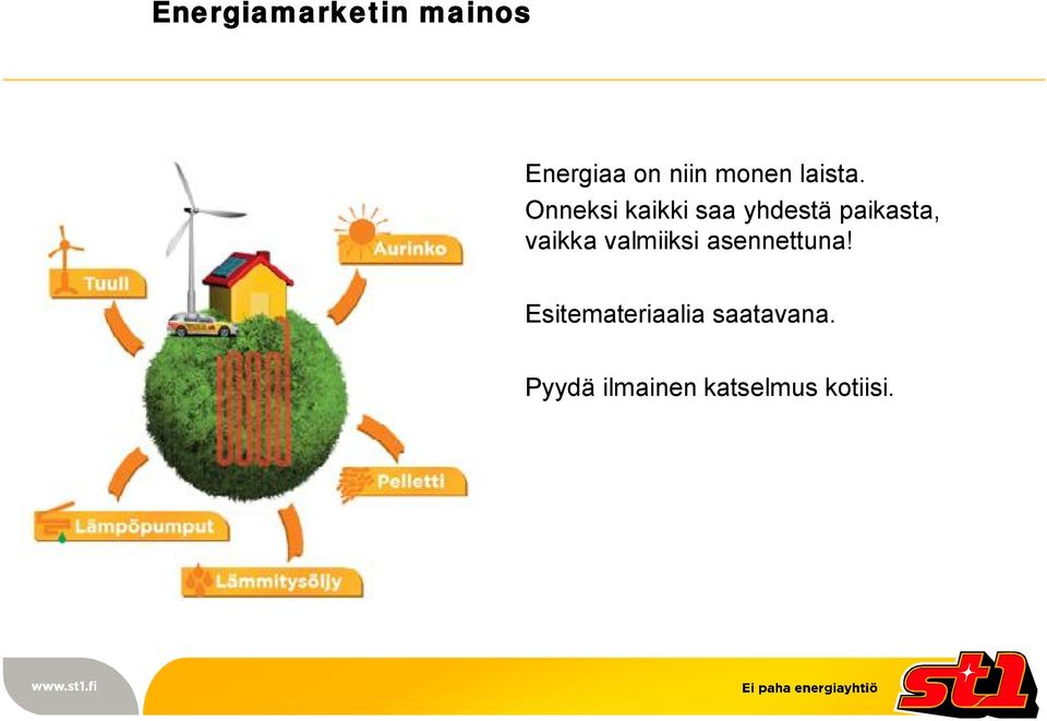 Onneksi kaikki saa yhdestä paikasta, vaikka