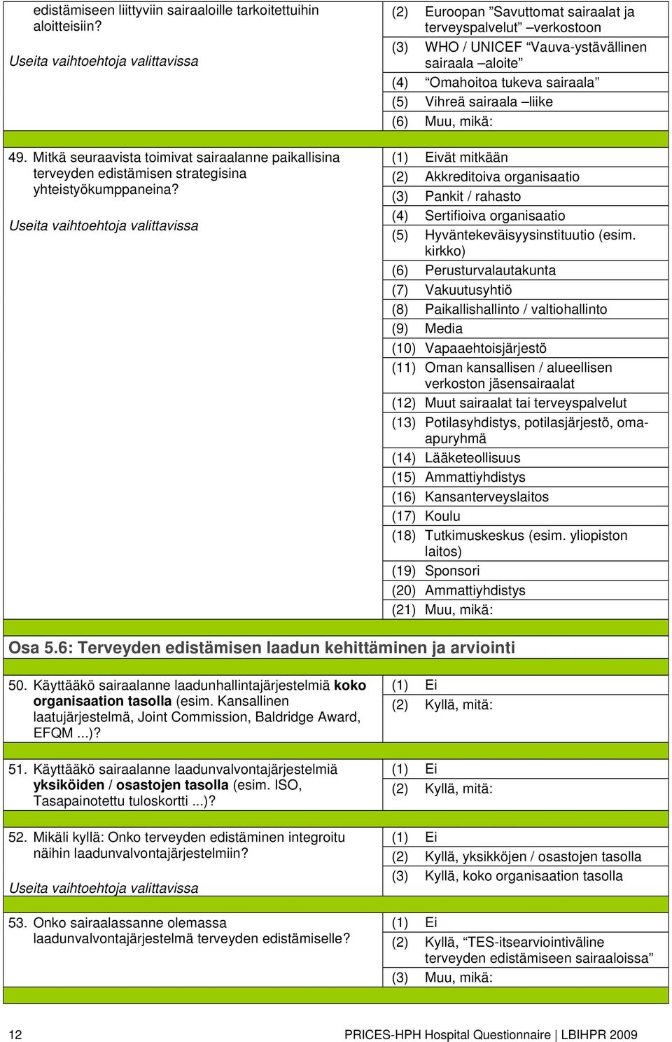 (2) Akkreditoiva organisaatio (3) Pankit / rahasto (4) Sertifioiva organisaatio (5) Hyväntekeväisyysinstituutio (esim.