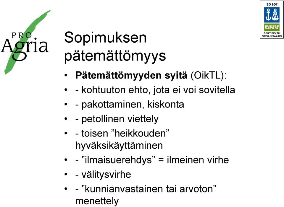 viettely - toisen heikkouden hyväksikäyttäminen - ilmaisuerehdys =