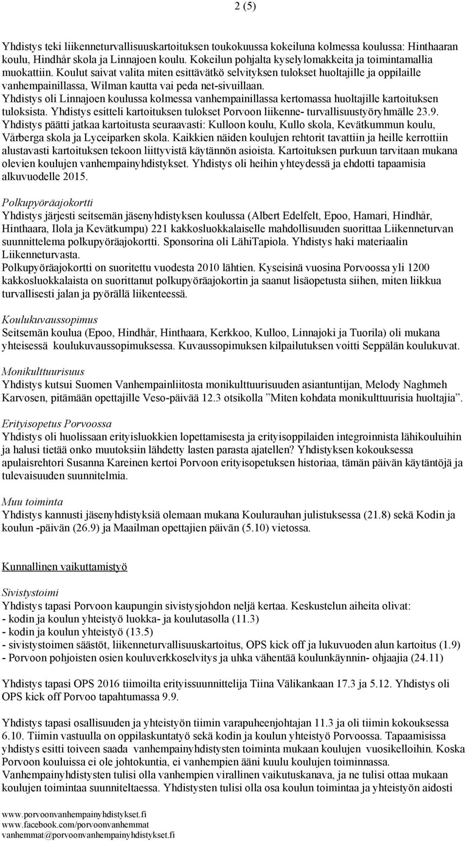 Koulut saivat valita miten esittävätkö selvityksen tulokset huoltajille ja oppilaille vanhempainillassa, Wilman kautta vai peda net-sivuillaan.