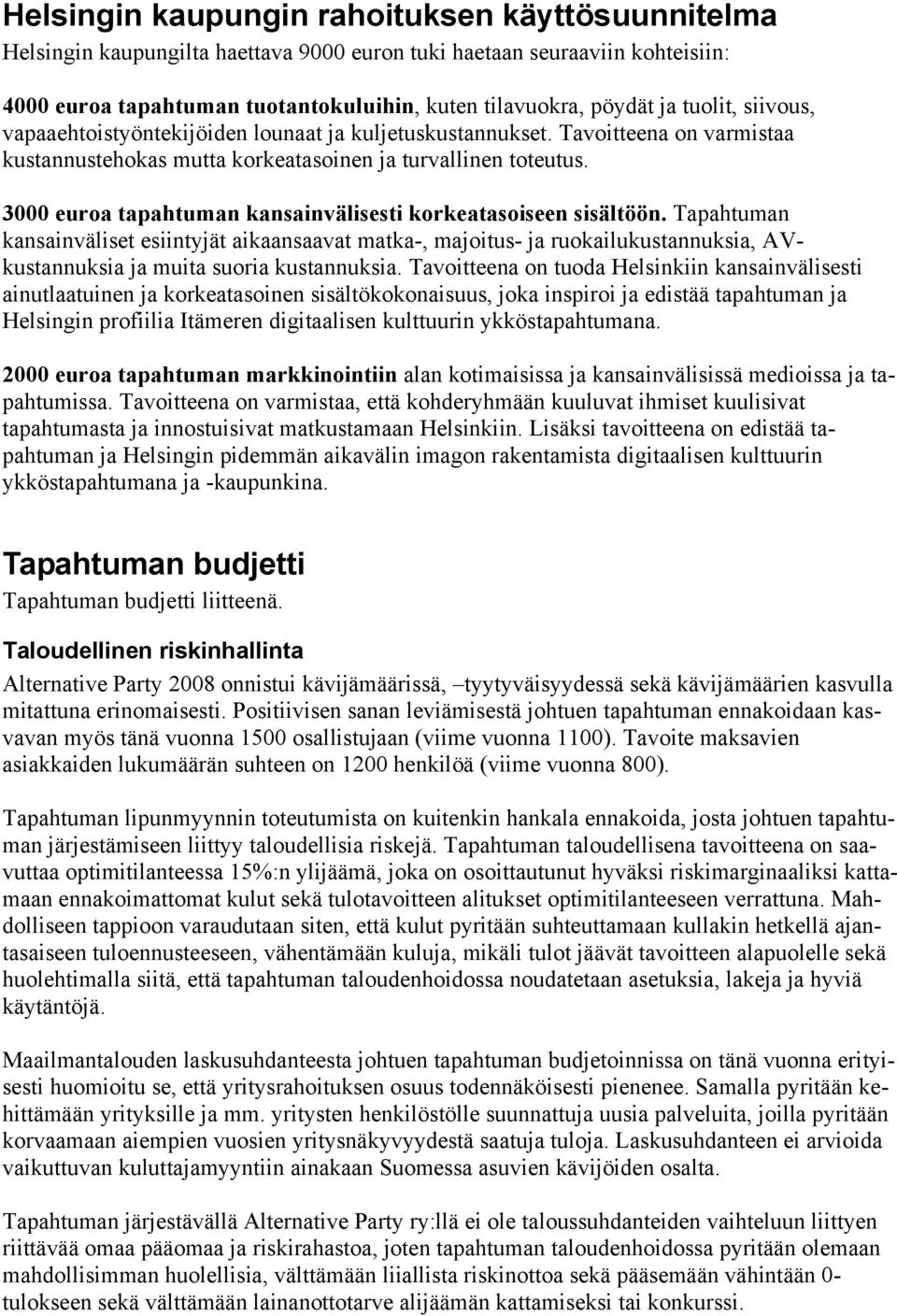 3000 euroa tapahtuman kansainvälisesti korkeatasoiseen sisältöön.