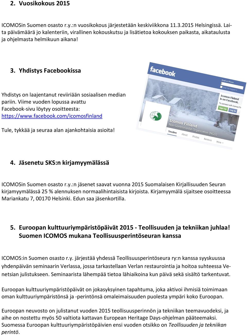 Yhdistys Facebookissa Yhdistys on laajentanut reviiriään sosiaalisen median pariin. Viime vuoden lopussa avattu Facebook-sivu löytyy osoitteesta: https://www.facebook.