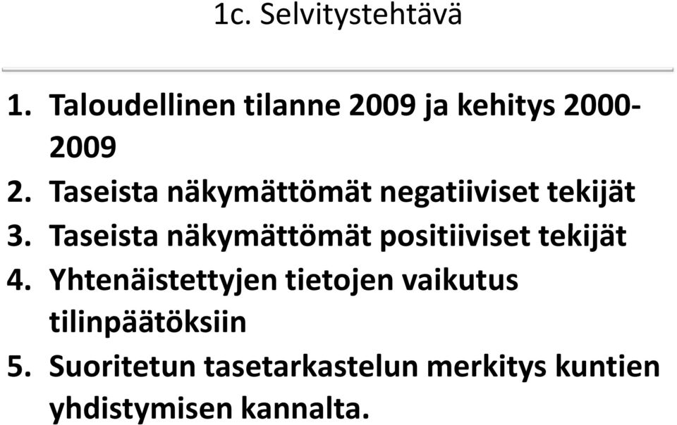 Taseista näkymättömät negatiiviset tekijät 3.