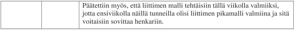 ensiviikolla näillä tunneilla olisi liittimen