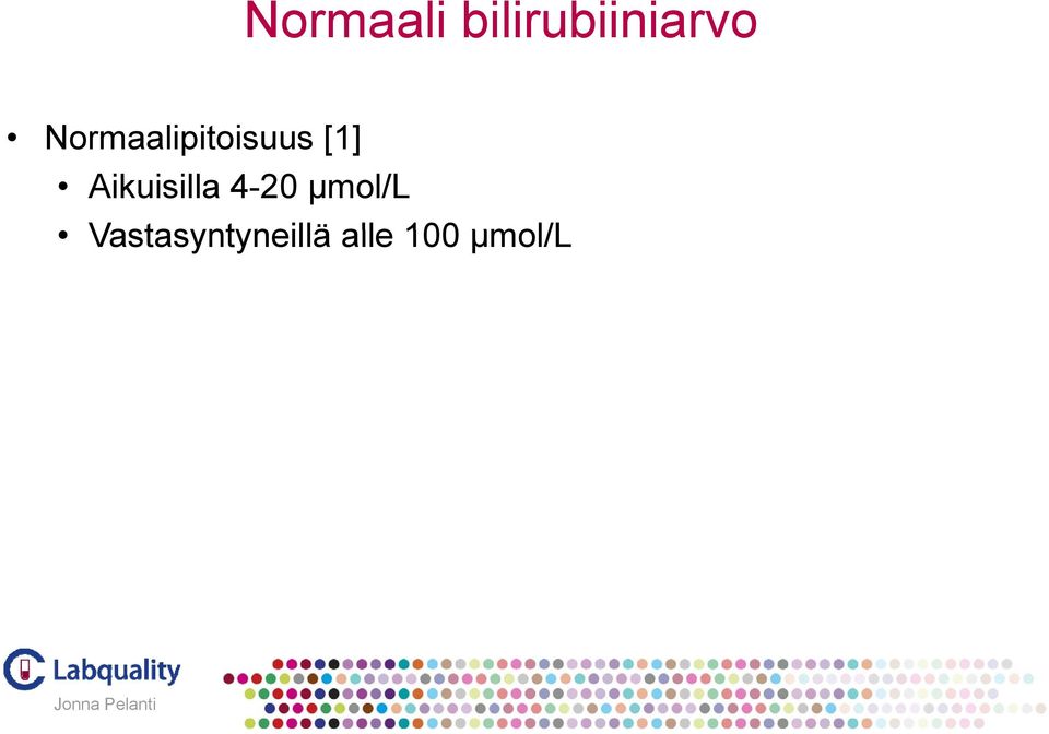 Aikuisilla 4-20 µmol/l