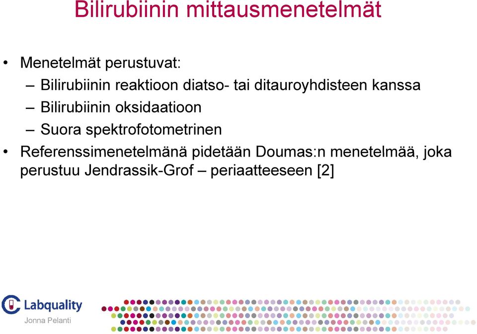 Bilirubiinin oksidaatioon Suora spektrofotometrinen