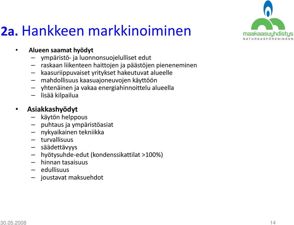 vakaa energiahinnoittelu alueella lisää kilpailua Asiakkashyödyt käytön helppous puhtaus ja ympäristöasiat nykyaikainen