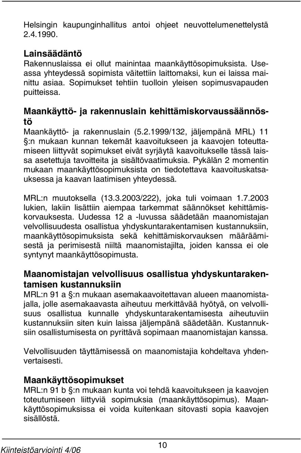 Maankäyttö- ja rakennuslain kehittämiskorvaussäännöstö Maankäyttö- ja rakennuslain (5.2.