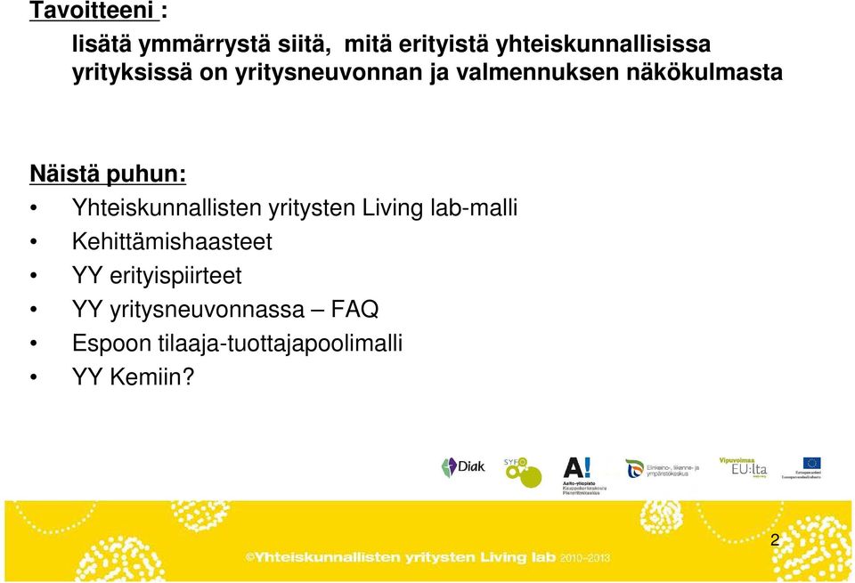 Yhteiskunnallisten yritysten Living lab-malli Kehittämishaasteet YY