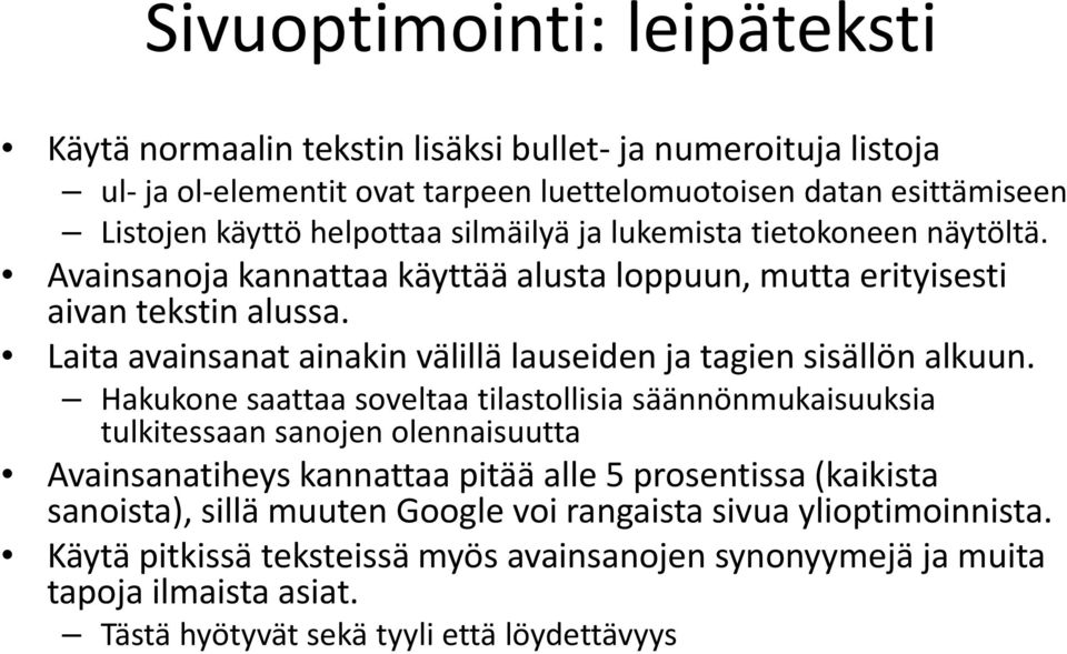 Laita avainsanat ainakin välillä lauseiden ja tagien sisällön alkuun.