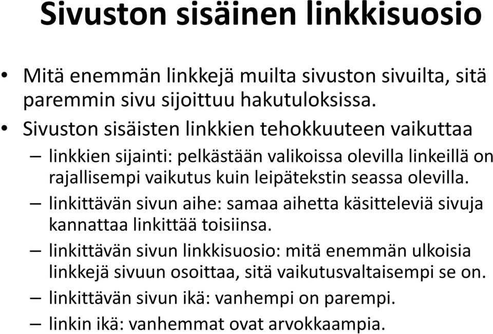 kuin leipätekstin seassa olevilla. linkittävän sivun aihe: samaa aihetta käsitteleviä sivuja kannattaa linkittää toisiinsa.