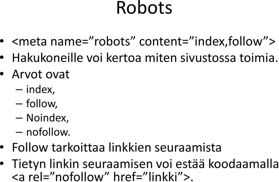Arvot ovat index, follow, Noindex, nofollow.