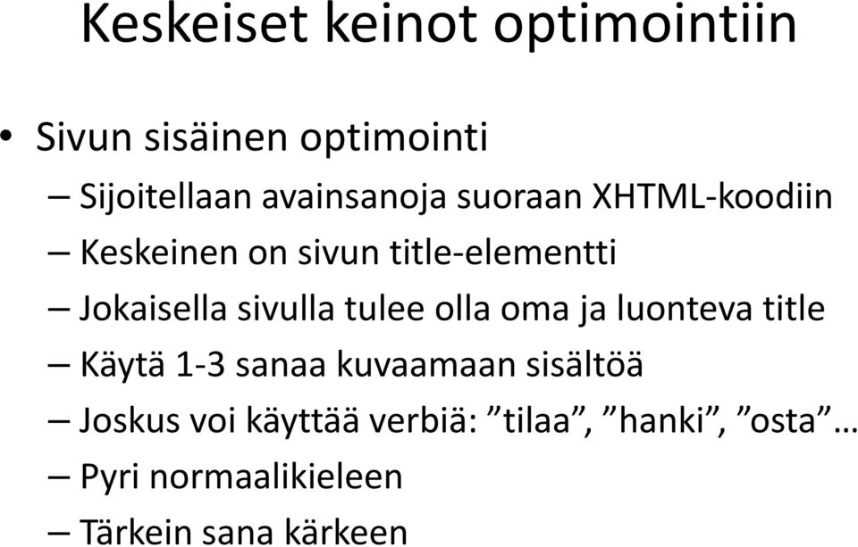 Jokaisella sivulla tulee olla oma ja luonteva title Käytä 1 3 sanaa kuvaamaan