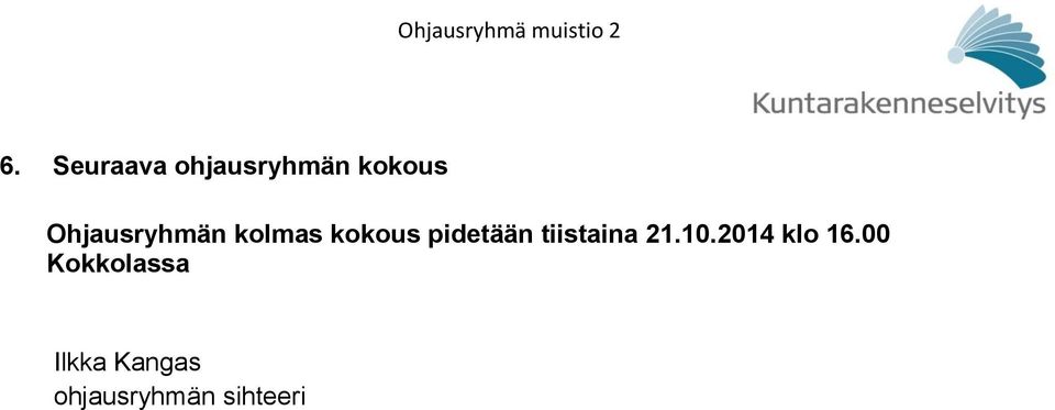 kolmas kokous pidetään tiistaina 21.10.