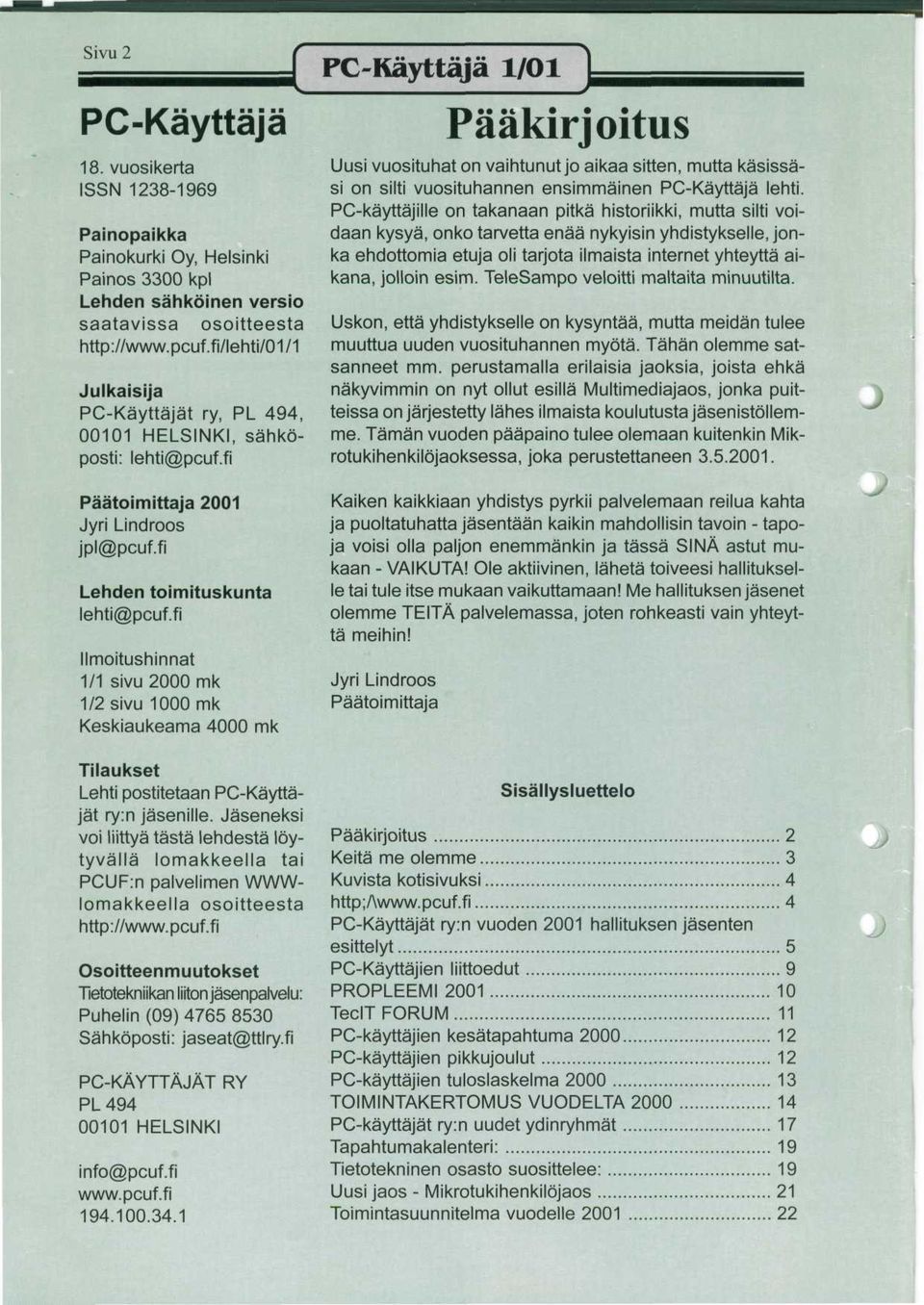 fi llmoitushinnat 1/1 sivu 2000 mk 1/2sivu 1000mk Keskiaukeama 4000 mk ilaukset ehti postitetaan C-Kayttajat ry:n jasenille.