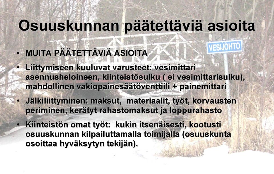 Jälkiliittyminen: maksut, materiaalit, työt, korvausten periminen, kerätyt rahastomaksut ja loppurahasto