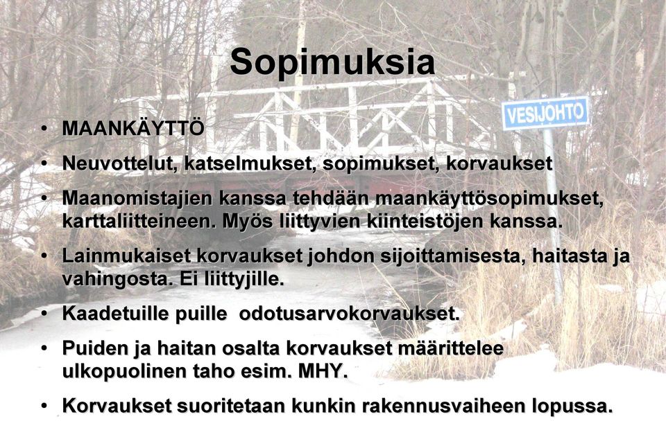 Lainmukaiset korvaukset johdon sijoittamisesta, haitasta ja vahingosta. Ei liittyjille.