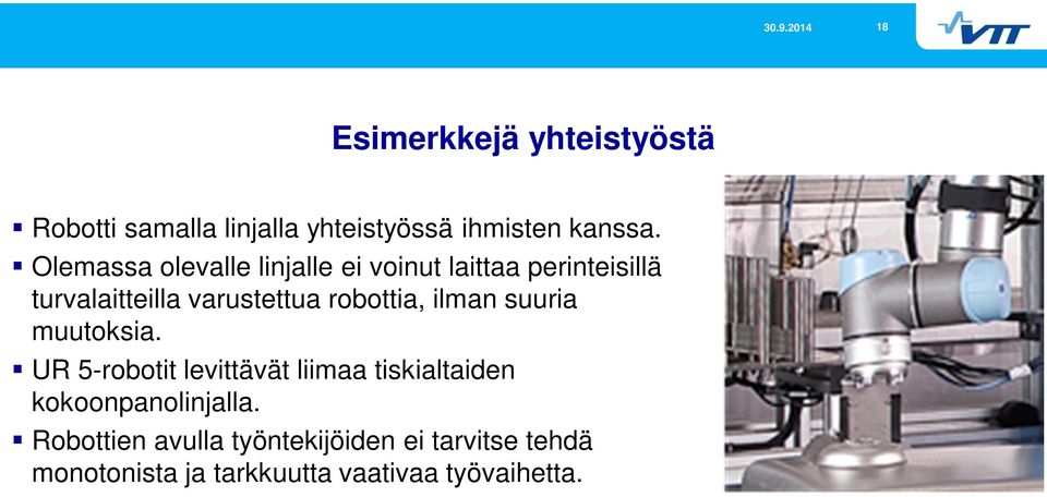robottia, ilman suuria muutoksia.