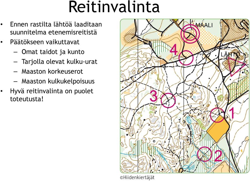 kunto Tarjolla olevat kulku-urat Maaston korkeuserot