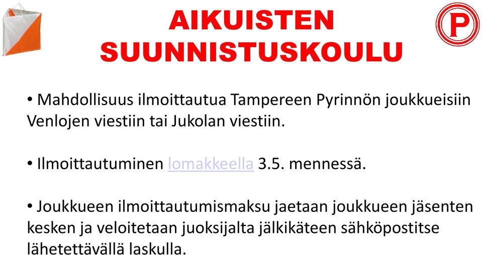 Ilmoittautuminen lomakkeella 3.5. mennessä.