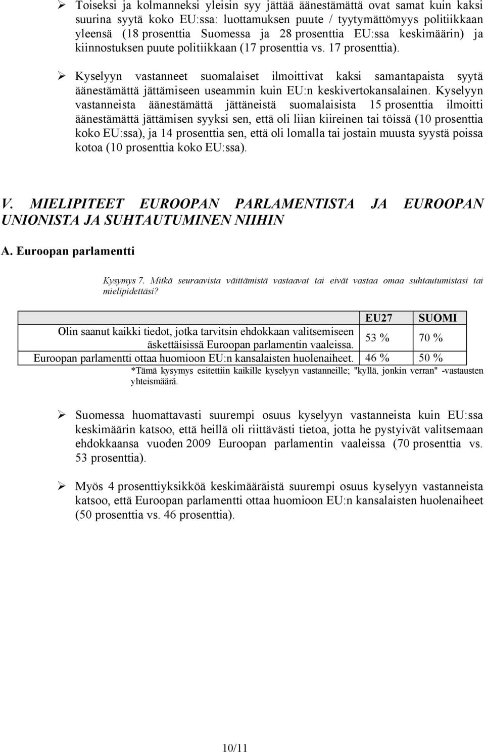 Kyselyyn vastanneet suomalaiset ilmoittivat kaksi samantapaista syytä äänestämättä jättämiseen useammin kuin EU:n keskivertokansalainen.