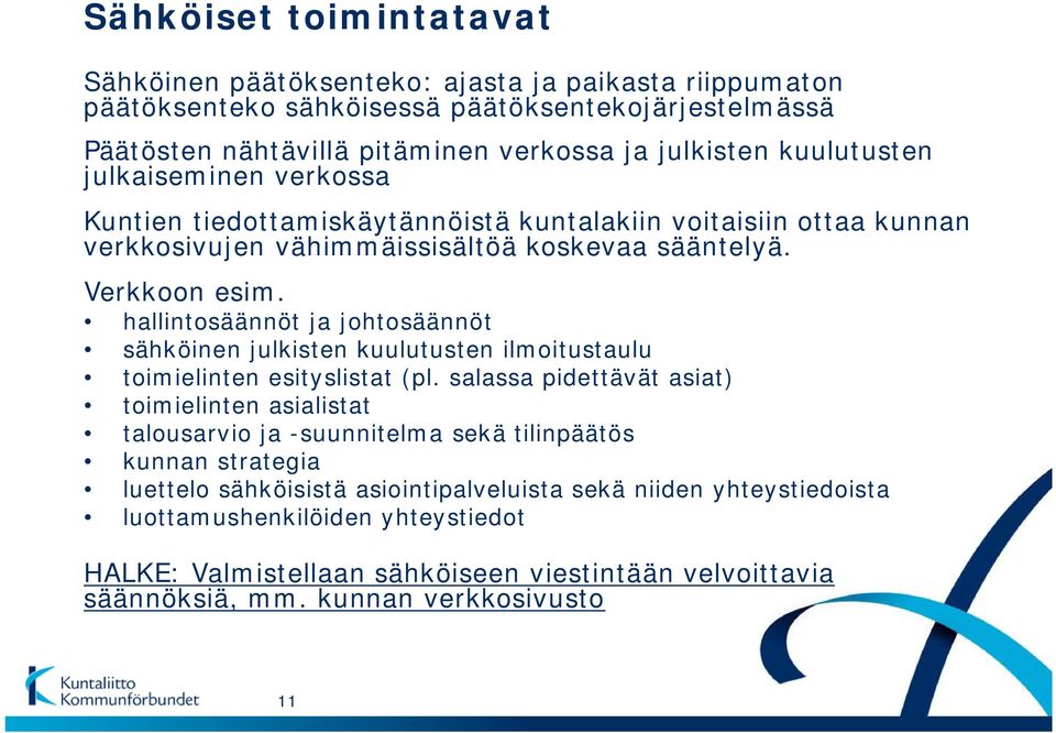 hallintosäännöt ja johtosäännöt sähköinen julkisten kuulutusten ilmoitustaulu toimielinten esityslistat (pl.