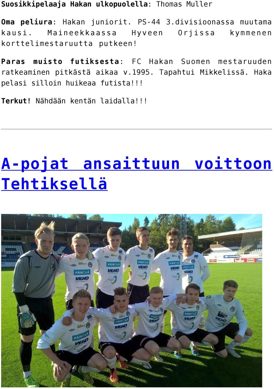 Paras muisto futiksesta: FC Hakan Suomen mestaruuden ratkeaminen pitkästä aikaa v.1995.