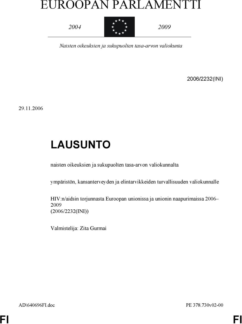 2006 LAUSUNTO naisten oikeuksien ja sukupuolten tasa-arvon valiokunnalta ympäristön, kansanterveyden