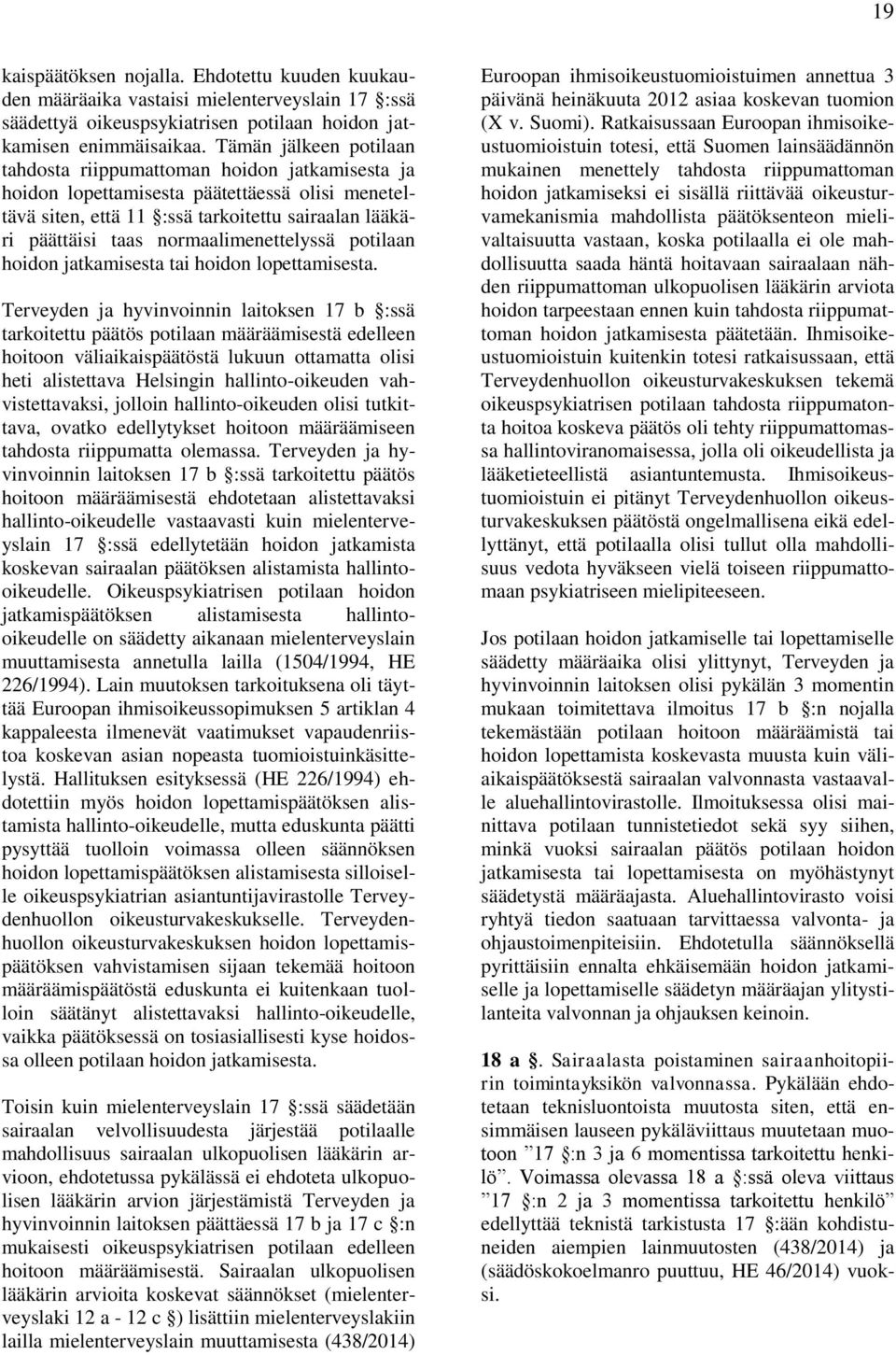 normaalimenettelyssä potilaan hoidon jatkamisesta tai hoidon lopettamisesta.