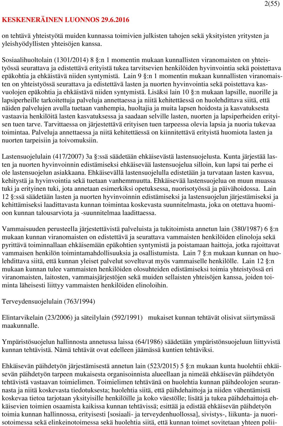 epäkohtia ja ehkäistävä niiden syntymistä.