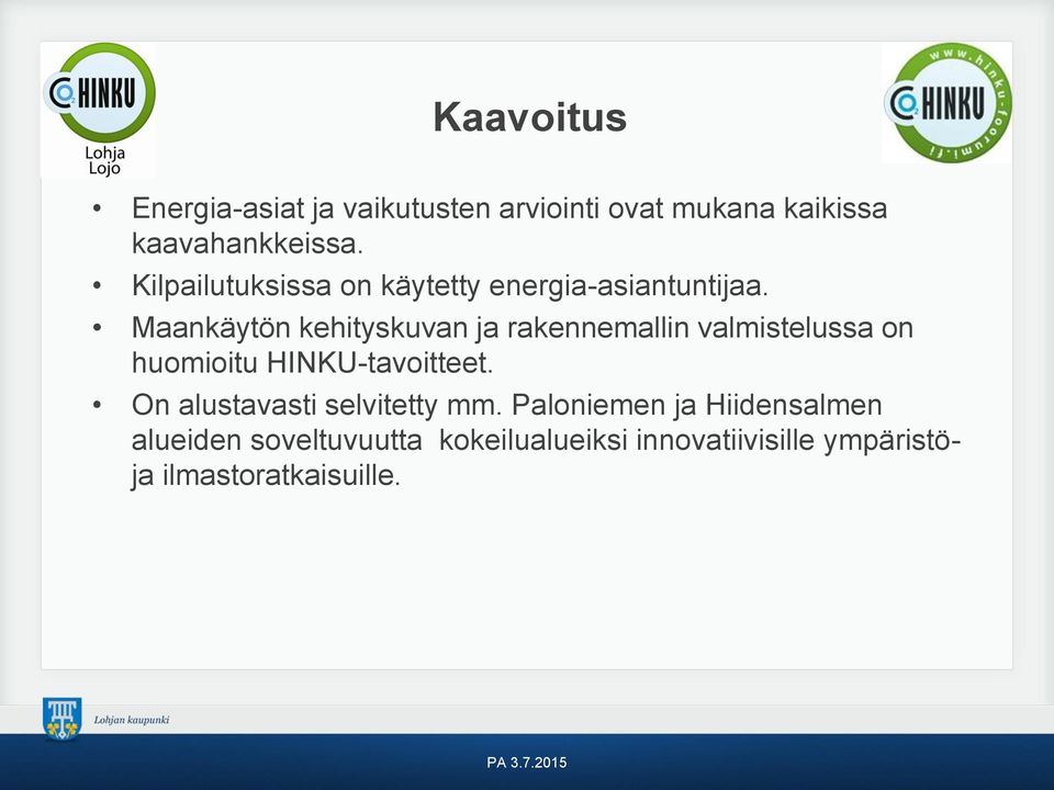 Maankäytön kehityskuvan ja rakennemallin valmistelussa on huomioitu HINKU-tavoitteet.