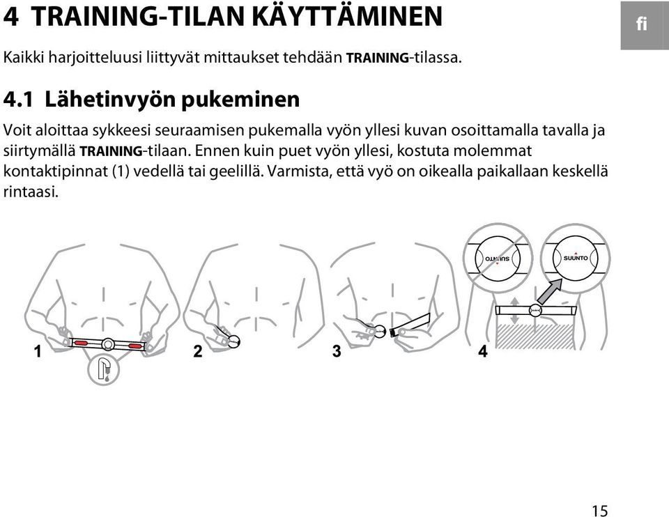 osoittamalla tavalla ja siirtymällä TRAINING-tilaan.