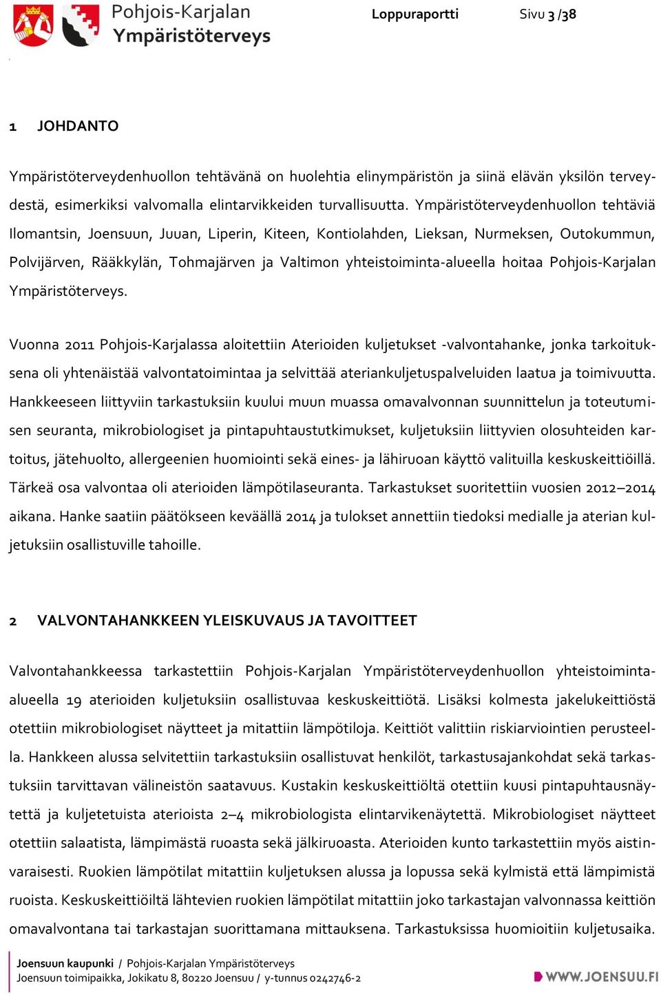 hoitaa Pohjois-Karjalan Ympäristöterveys.