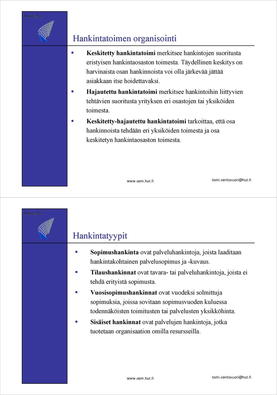 ! Hajautettu hankintatoimi merkitsee hankintoihin liittyvien tehtävien suoritusta yrityksen eri osastojen tai yksiköiden toimesta.