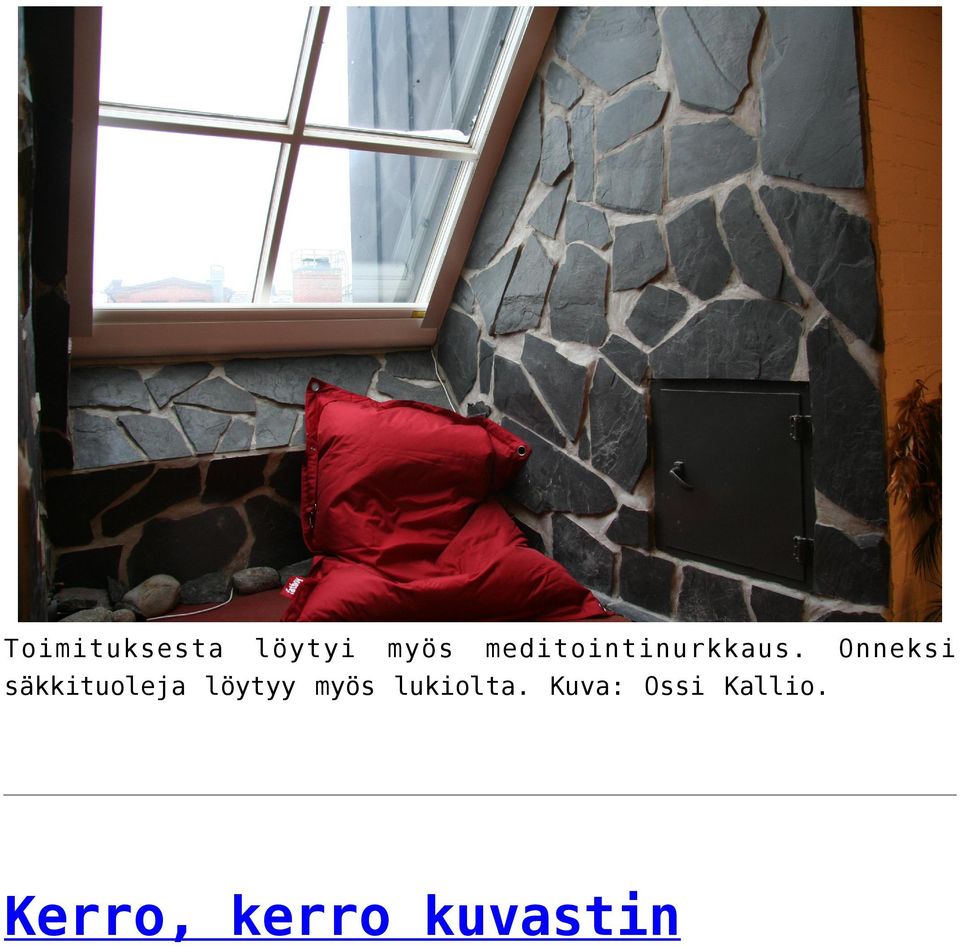 Onneksi säkkituoleja löytyy myös