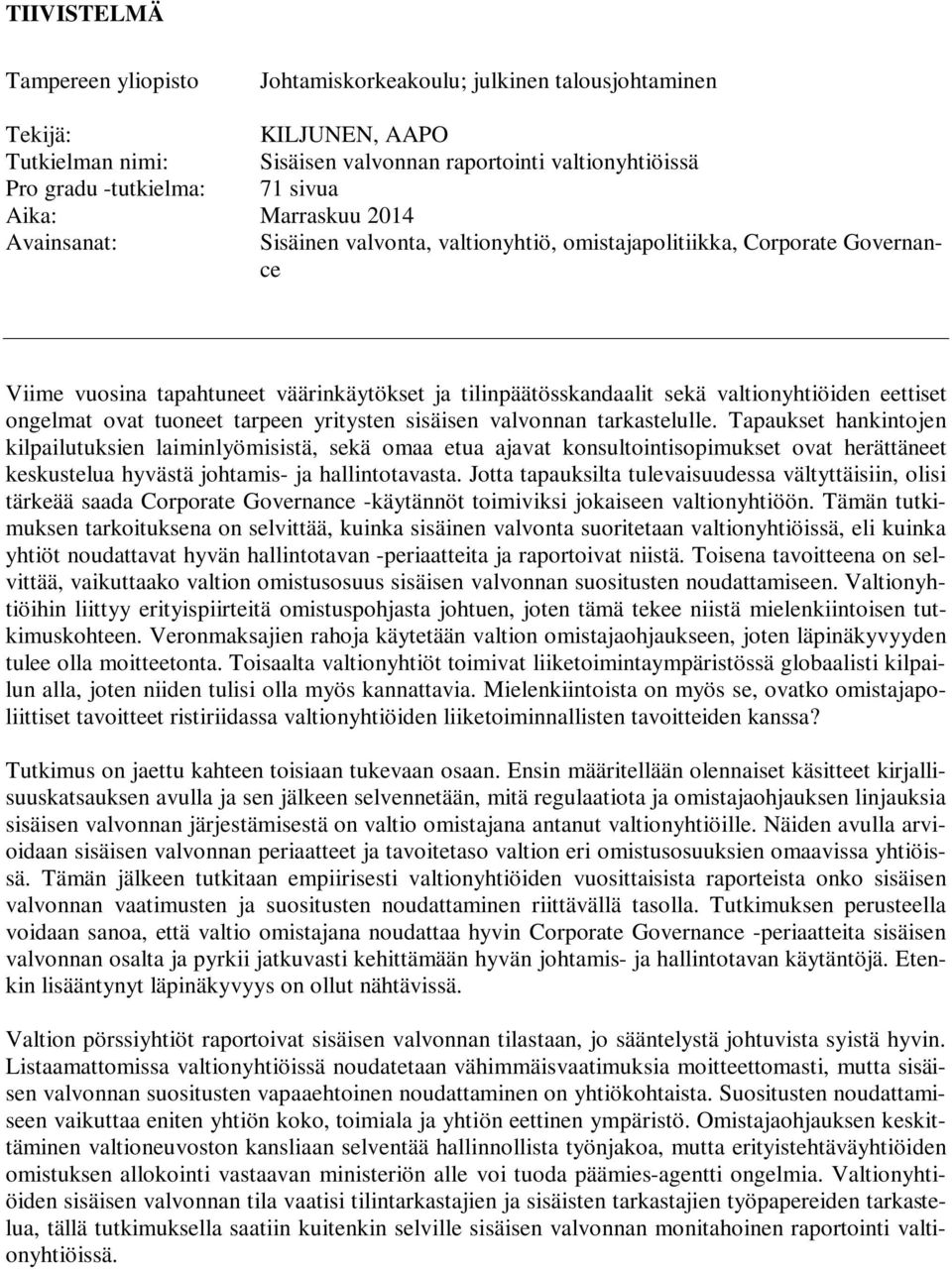 eettiset ongelmat ovat tuoneet tarpeen yritysten sisäisen valvonnan tarkastelulle.