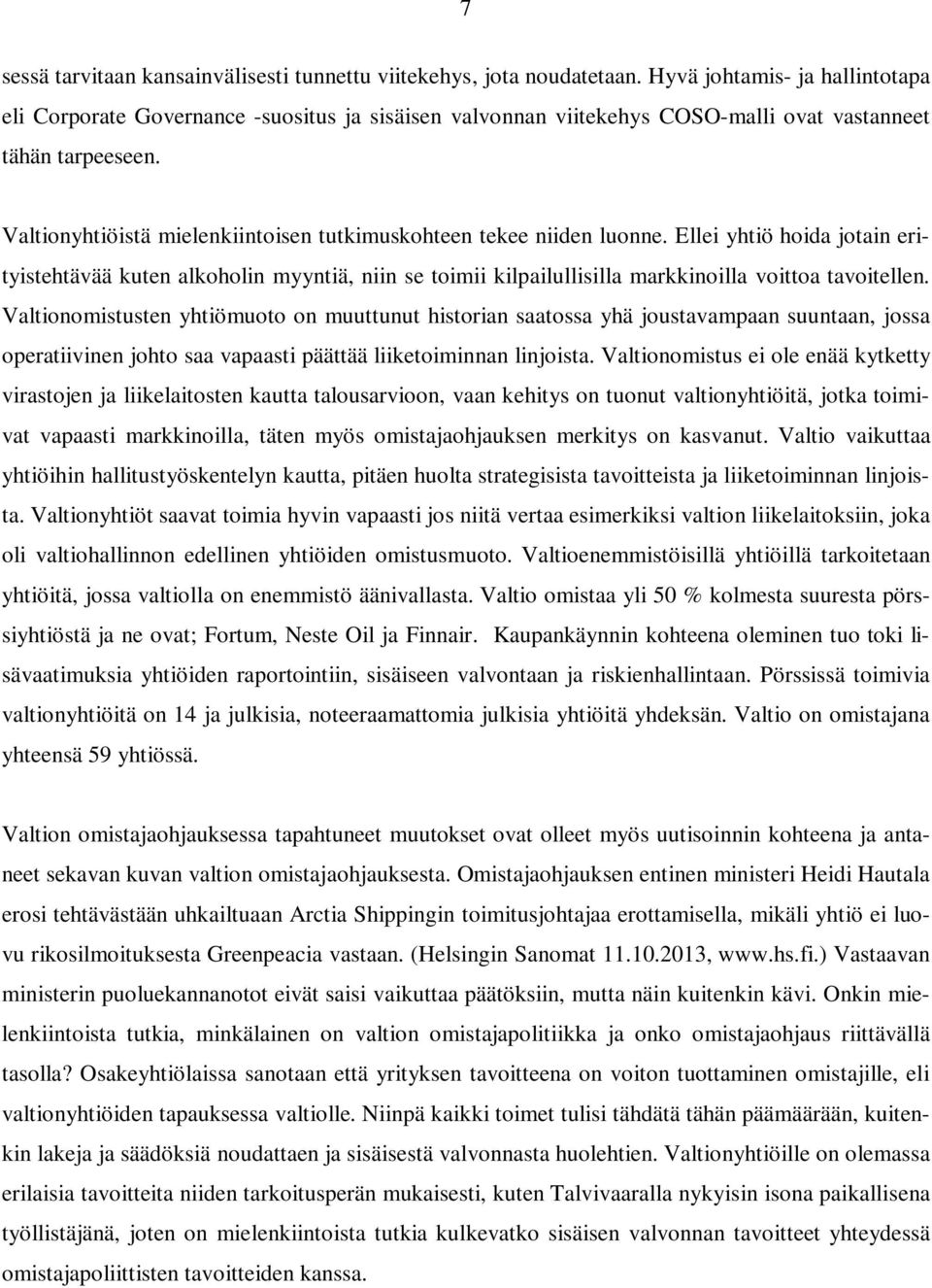 Valtionyhtiöistä mielenkiintoisen tutkimuskohteen tekee niiden luonne.