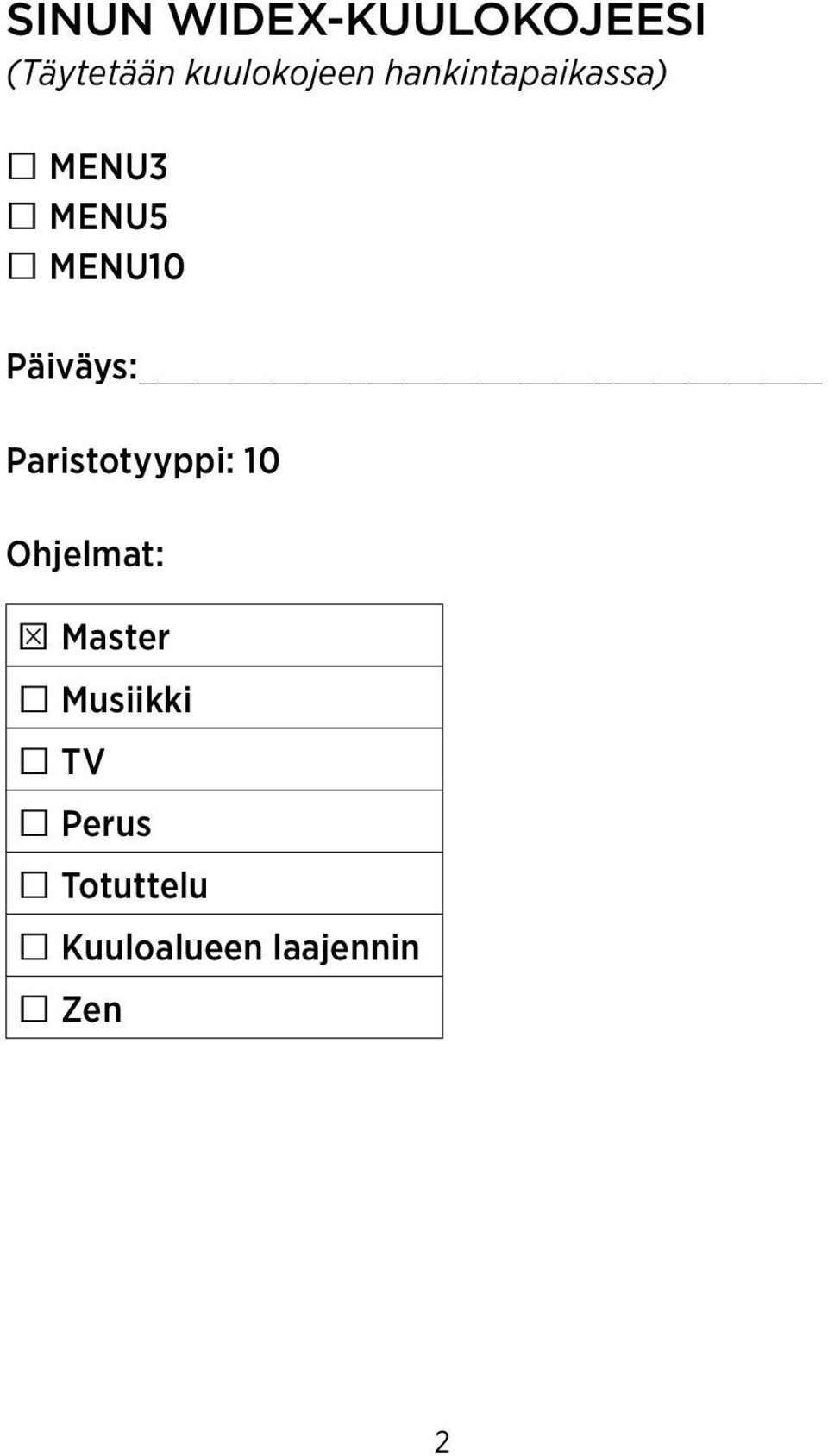 MENU10 Päiväys: Paristotyyppi: 10 Ohjelmat: