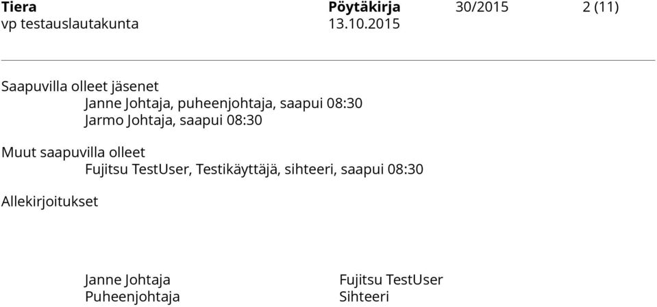 saapuvilla olleet Fujitsu TestUser, Testikäyttäjä, sihteeri, saapui