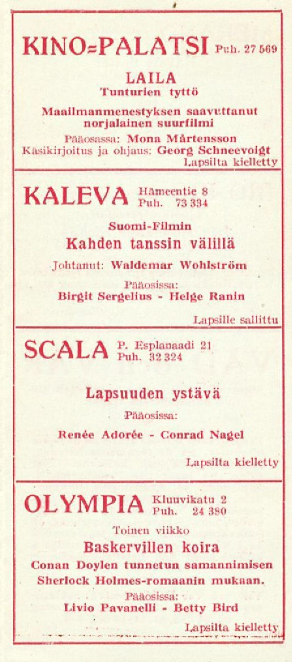 73334 SuomiFilmin Kahden tanssin välillä Johtanut: Waldemar Wohlslröm Päaoaisaa: Birgit Sergelius Helge Ranin CrAl A P Esplaiiaadi 21 p,,h.