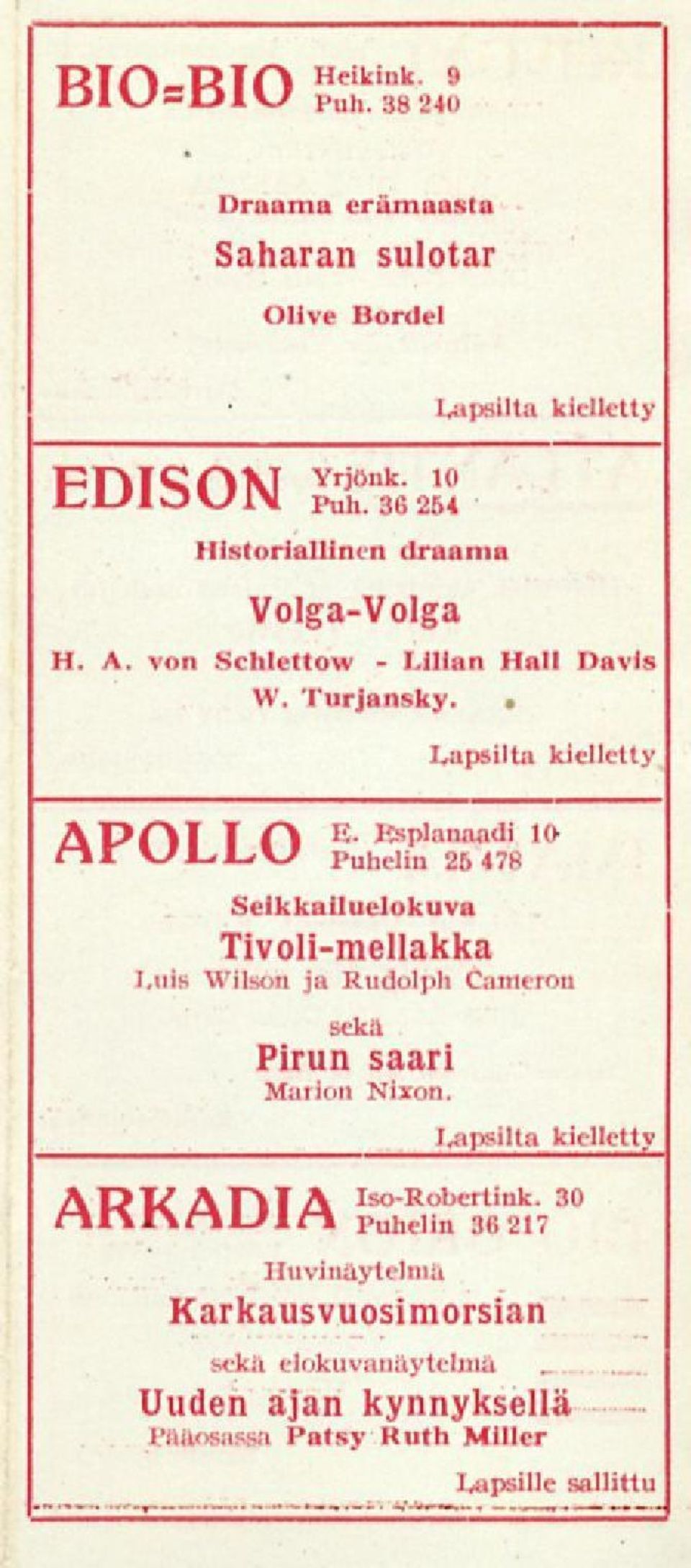 Esplanaadi 10 Puhelin 25 478 Seikkailuelokuva Tivolimellakka l,ull Wilson ja Rudolph Cameron sekä Pirun saari Marion Nixon.